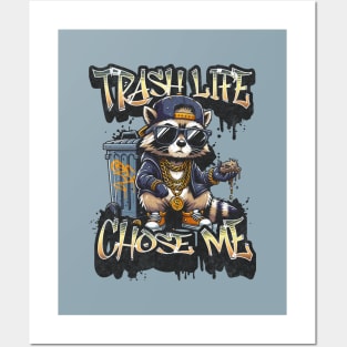 Trash Life Chose Me - Live Fast Eat Trash Do Crime - Funny Raccoon Gangster Graffiti Posters and Art